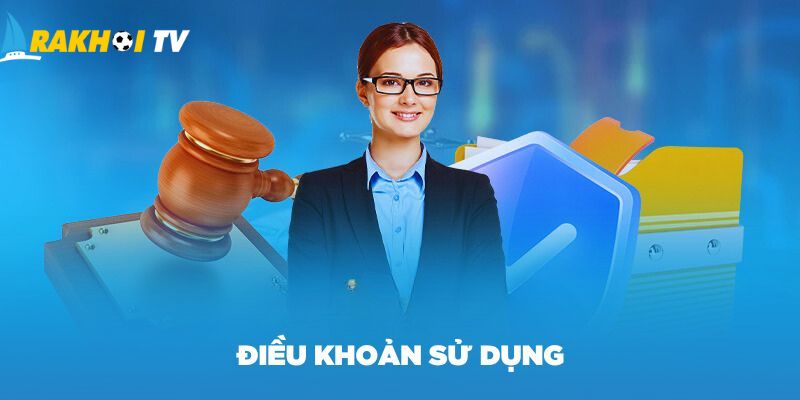 Một số lưu ý quan trọng về điều khoản dịch vụ tại Rakhoitv 