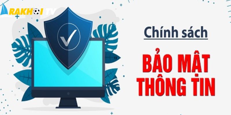 Rakhoi tv tự do thay đổi chính sách bảo mật theo mong muốn 